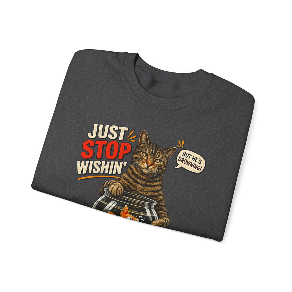 Fishing Cat Sweatshirt – "Just Stop Wishin' and Go Fishin'" Graphic Crewneck