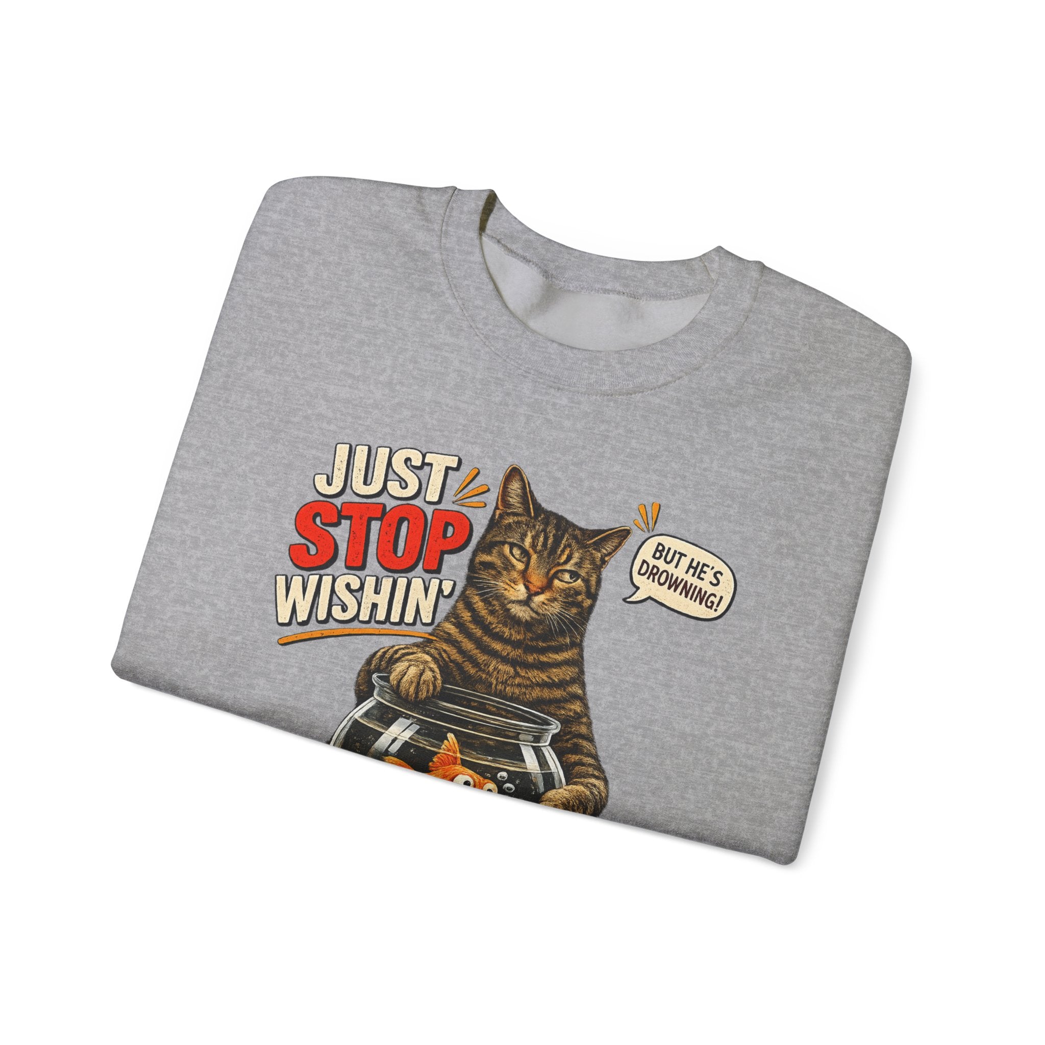 Fishing Cat Sweatshirt – "Just Stop Wishin' and Go Fishin'" Graphic Crewneck