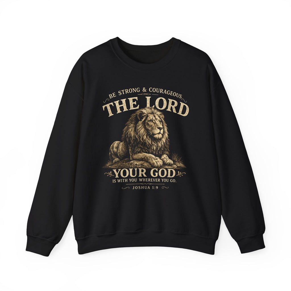 “Be Strong & Courageous, The Lord Your God” Lion Bible Verse Joshua 1:9 Christian crewneck sweatshirt Pullover