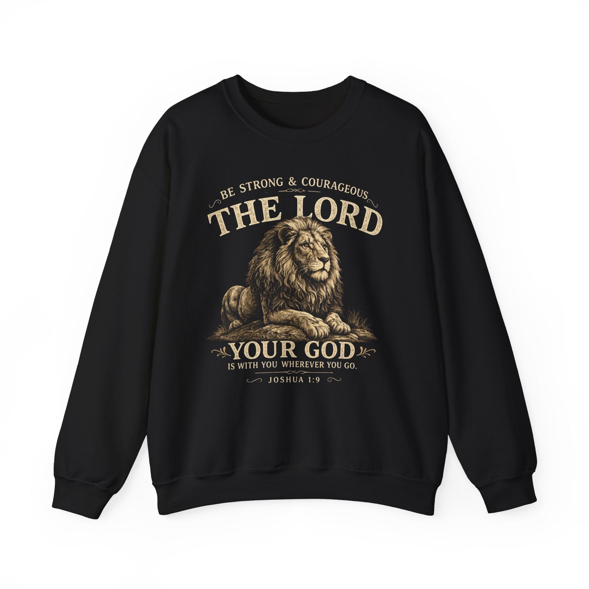“Be Strong & Courageous, The Lord Your God” Lion Bible Verse Joshua 1:9 Christian crewneck sweatshirt Pullover