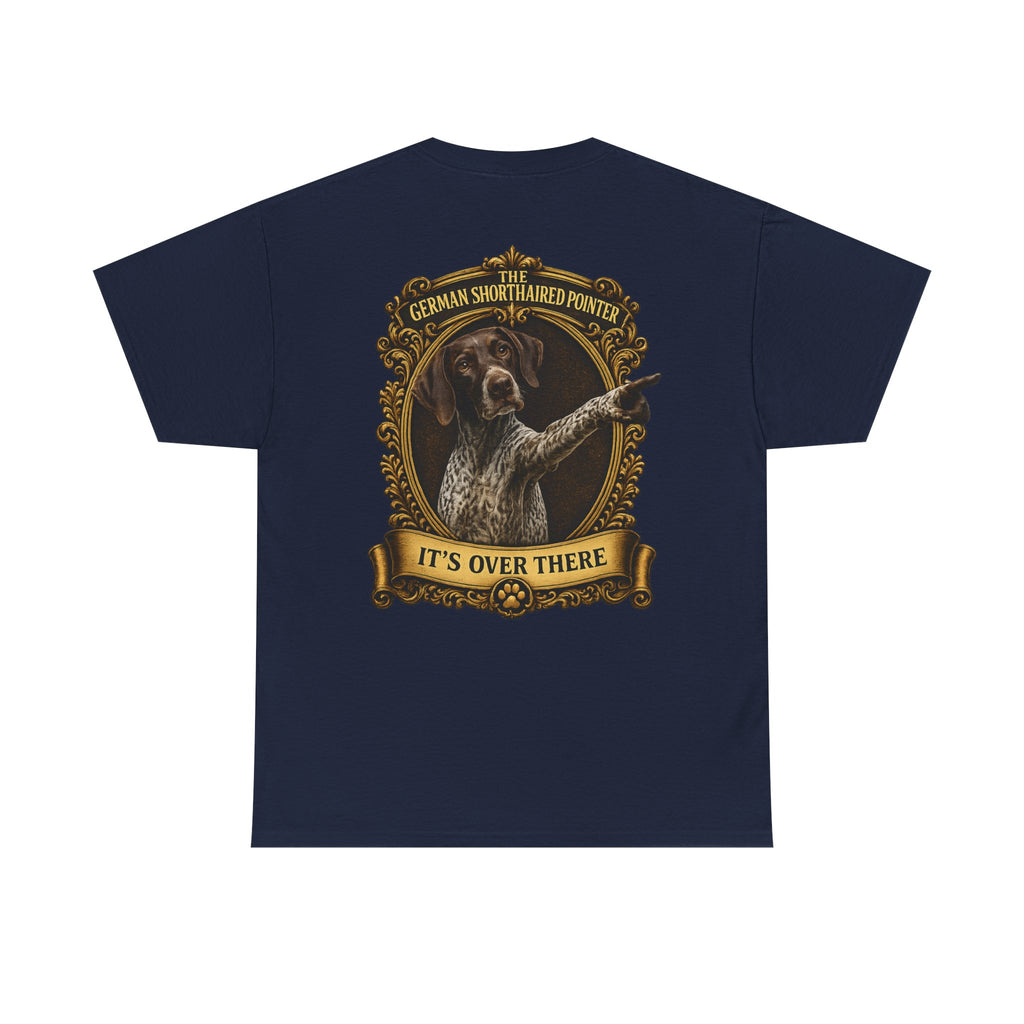 German Shorthaired Pointer 'It's Over There' T-Shirt