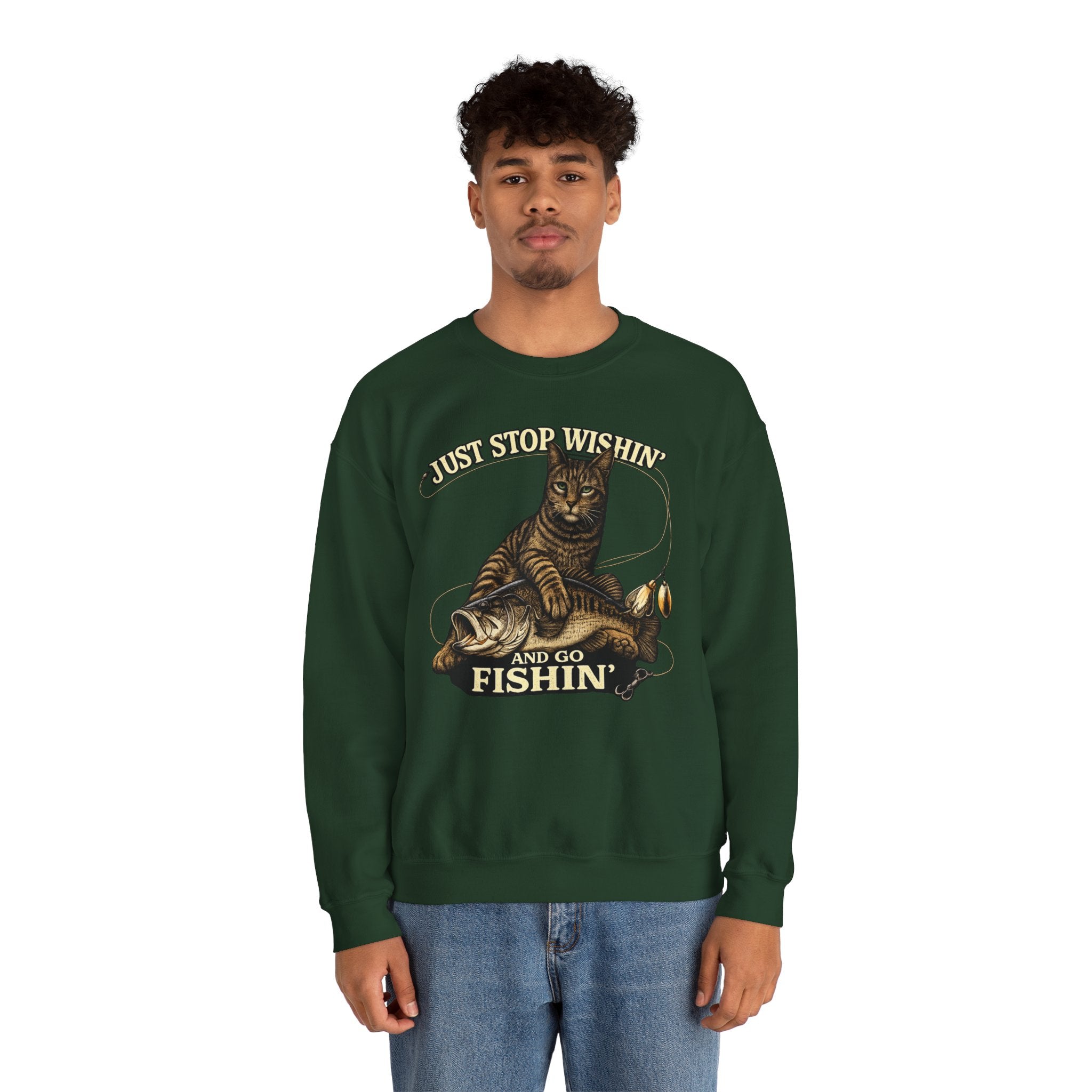 Fishing Cat Sweatshirt — "Just Stop Wishin' and Go Fishin'" Crewneck