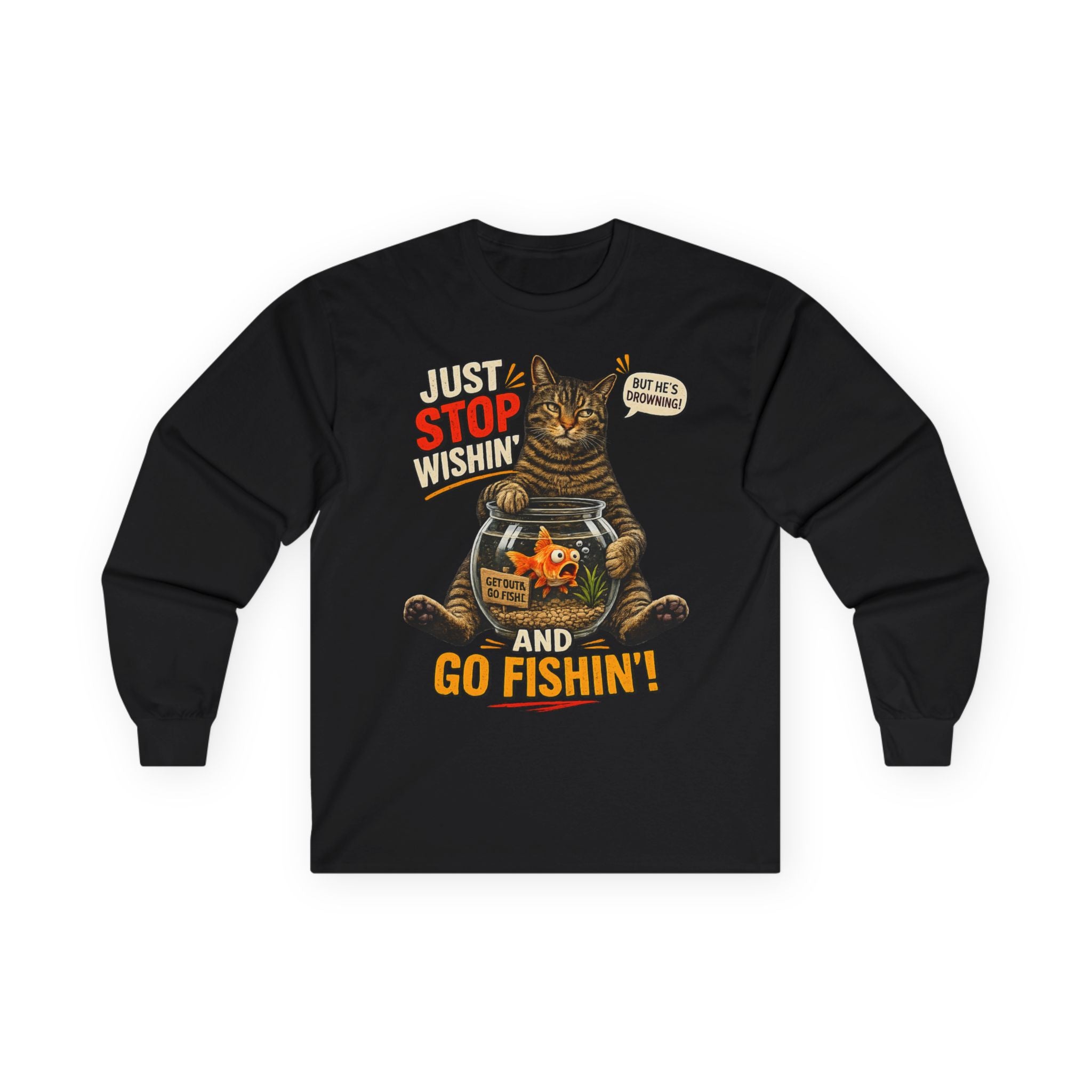 Fishing Cat Long Sleeve Tee - "Just Stop Wishin' and Go Fishin'"