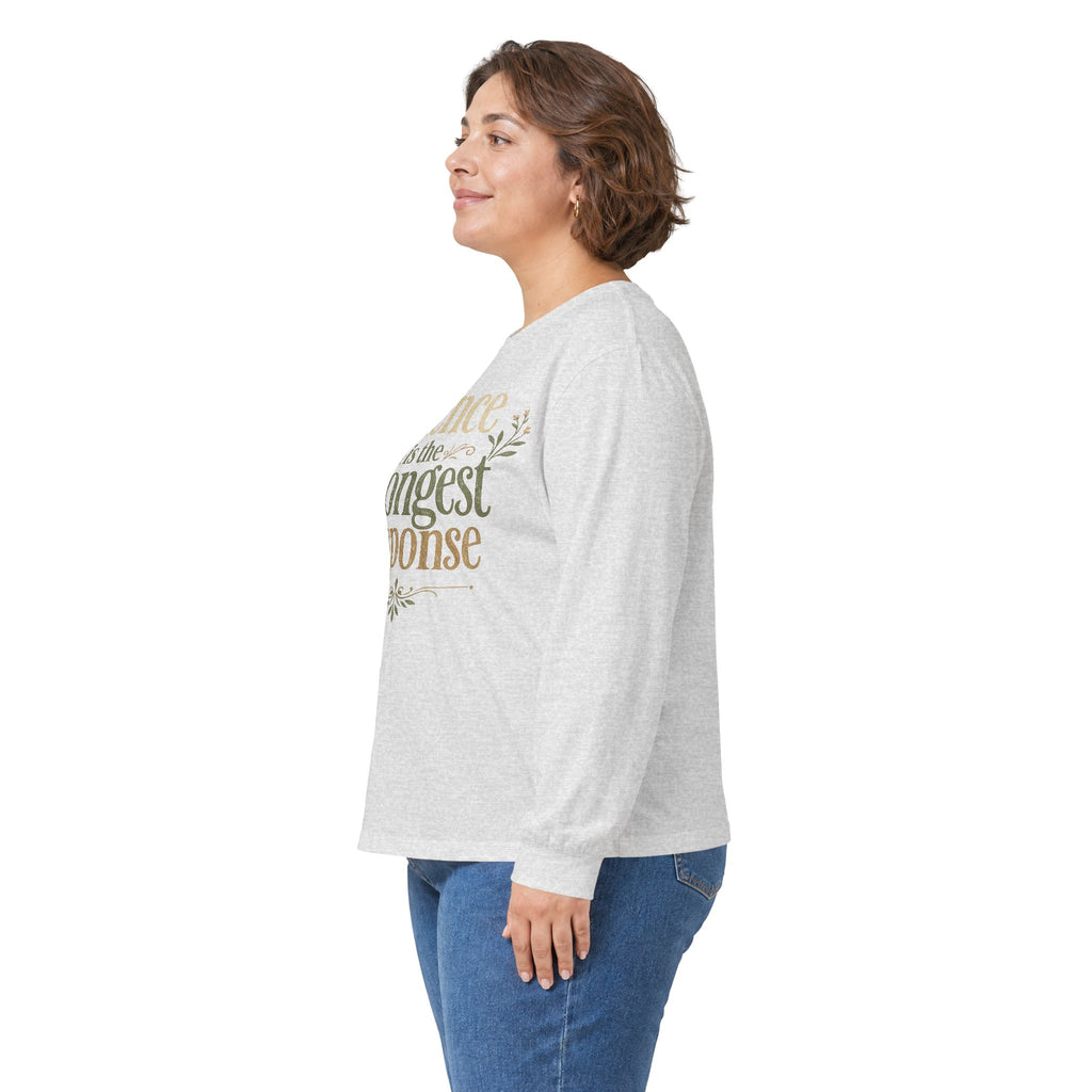 — “Silence Is The Strongest Response” long sleeve Inspirational Graphic
