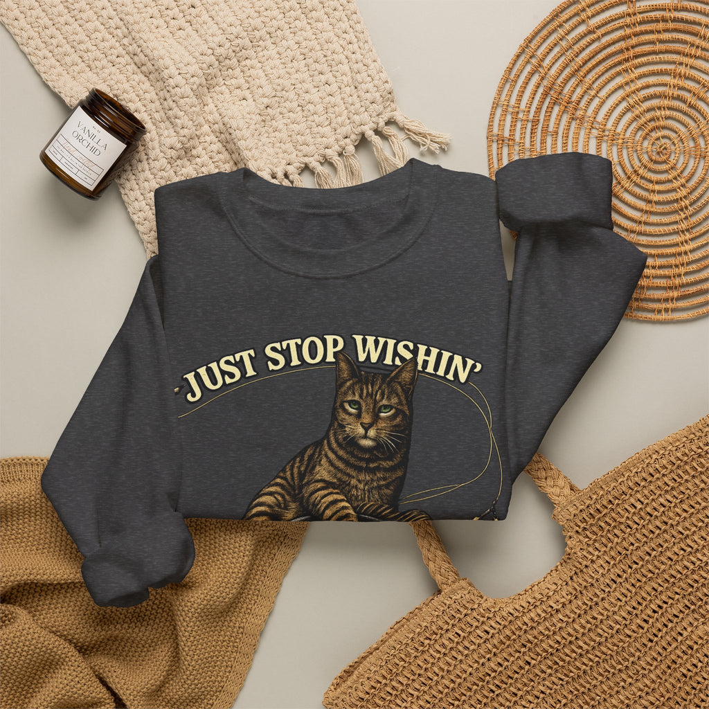 Fishing Cat Sweatshirt — "Just Stop Wishin' and Go Fishin'" Crewneck