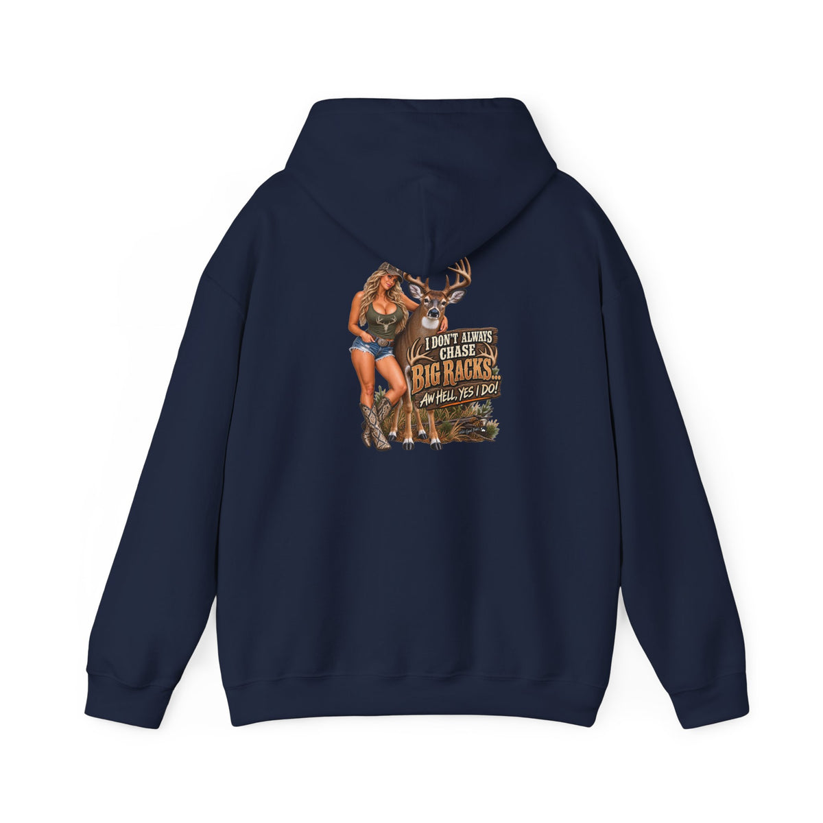 Hunting Graphic Hoodie – "I Don’t Chase Small Bucks, I Chase Big Racks" Back Print