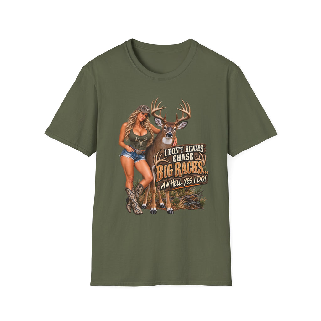 White tail deer graphic T-Shirt — 'I Don't Always Chase Big Racks' Hunting Tee (Deer & Camo Girl)