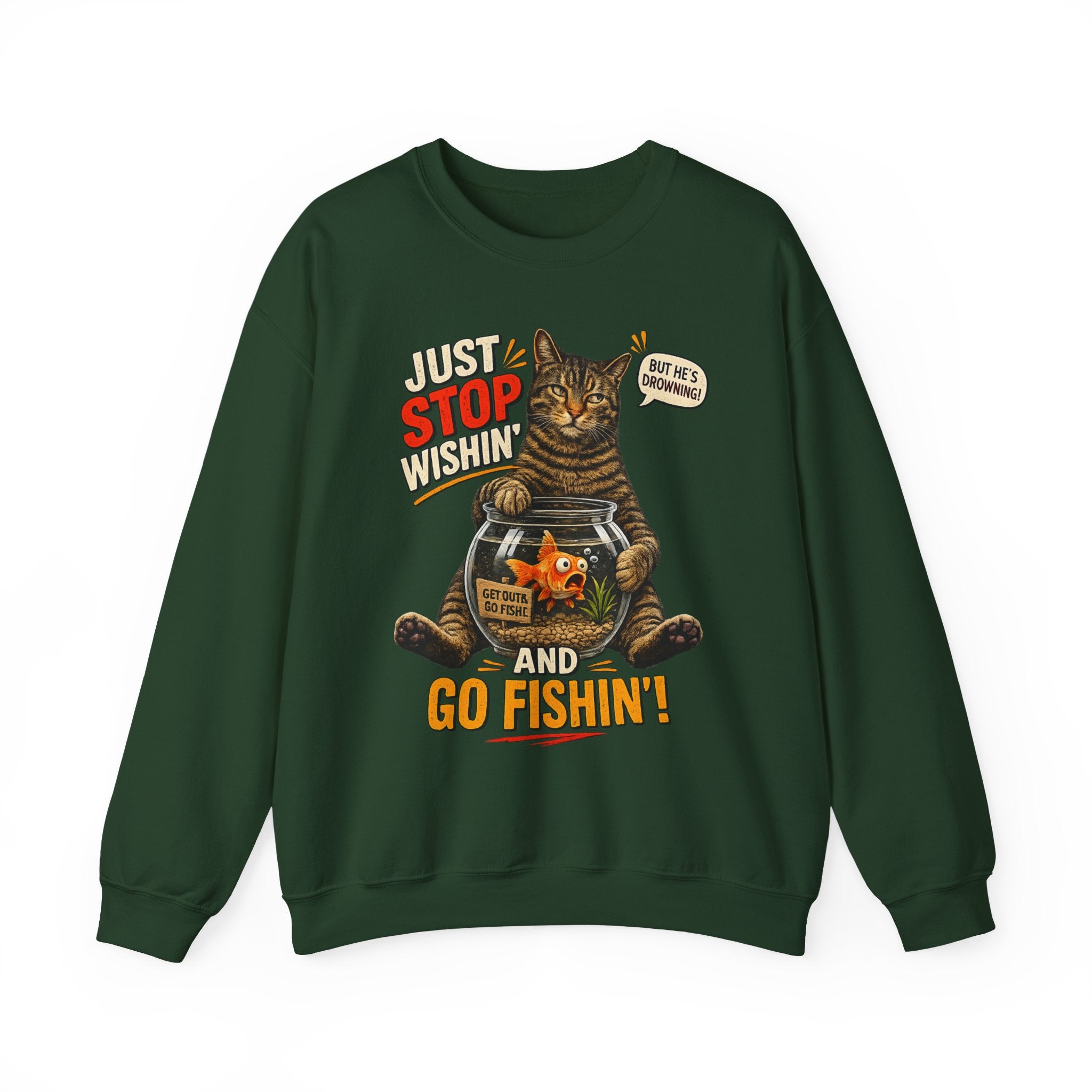 Fishing Cat Sweatshirt – "Just Stop Wishin' and Go Fishin'" Graphic Crewneck
