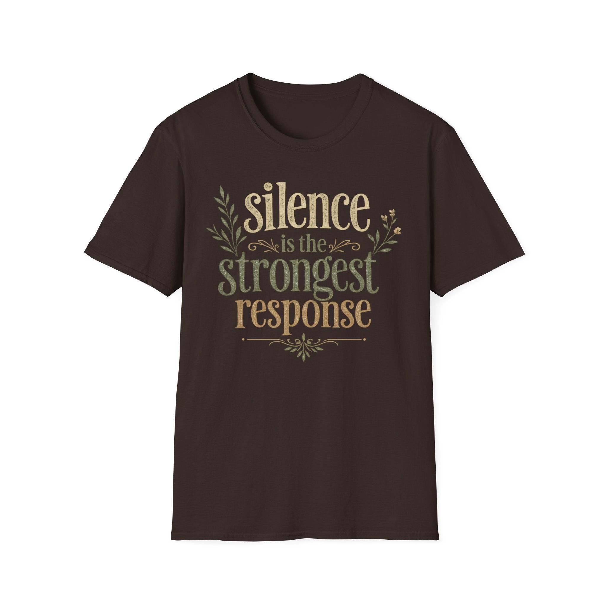 Silence Is the Strongest Response T-Shirt