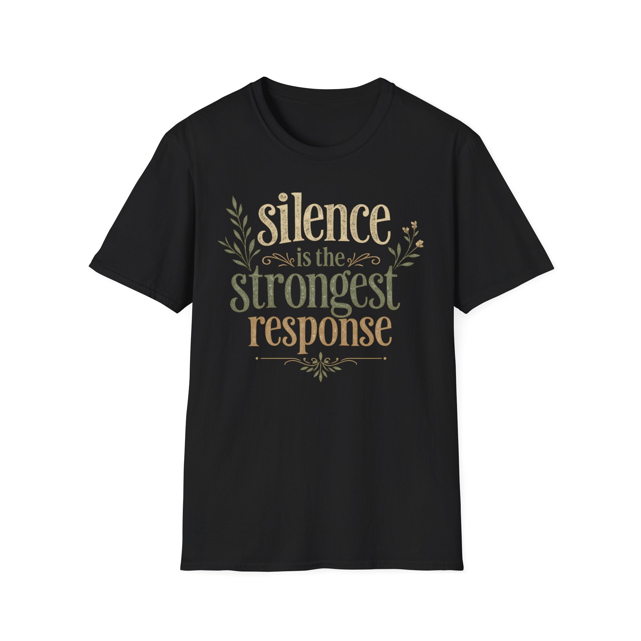 Silence Is the Strongest Response T-Shirt