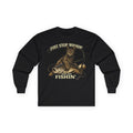 Just Stop Wishin' Fishin' Long Sleeve Tee — Vintage Cat Fishing Graphic