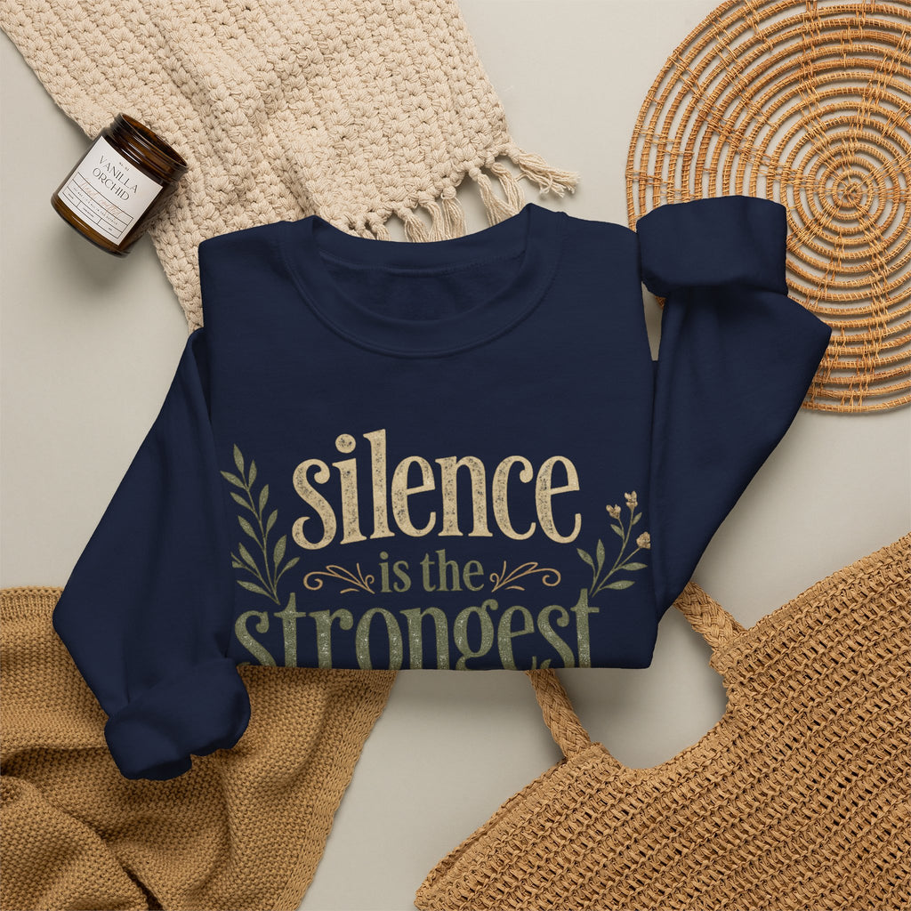 – "Silence Is the Strongest Response" crewneck sweatshirt- Inspirational Quote Pullover