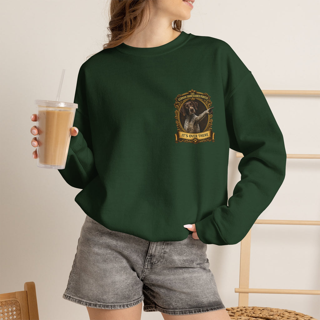 German Shorthaired Pointer -Crewneck Sweatshirt —  "It's Over There" Graphic
