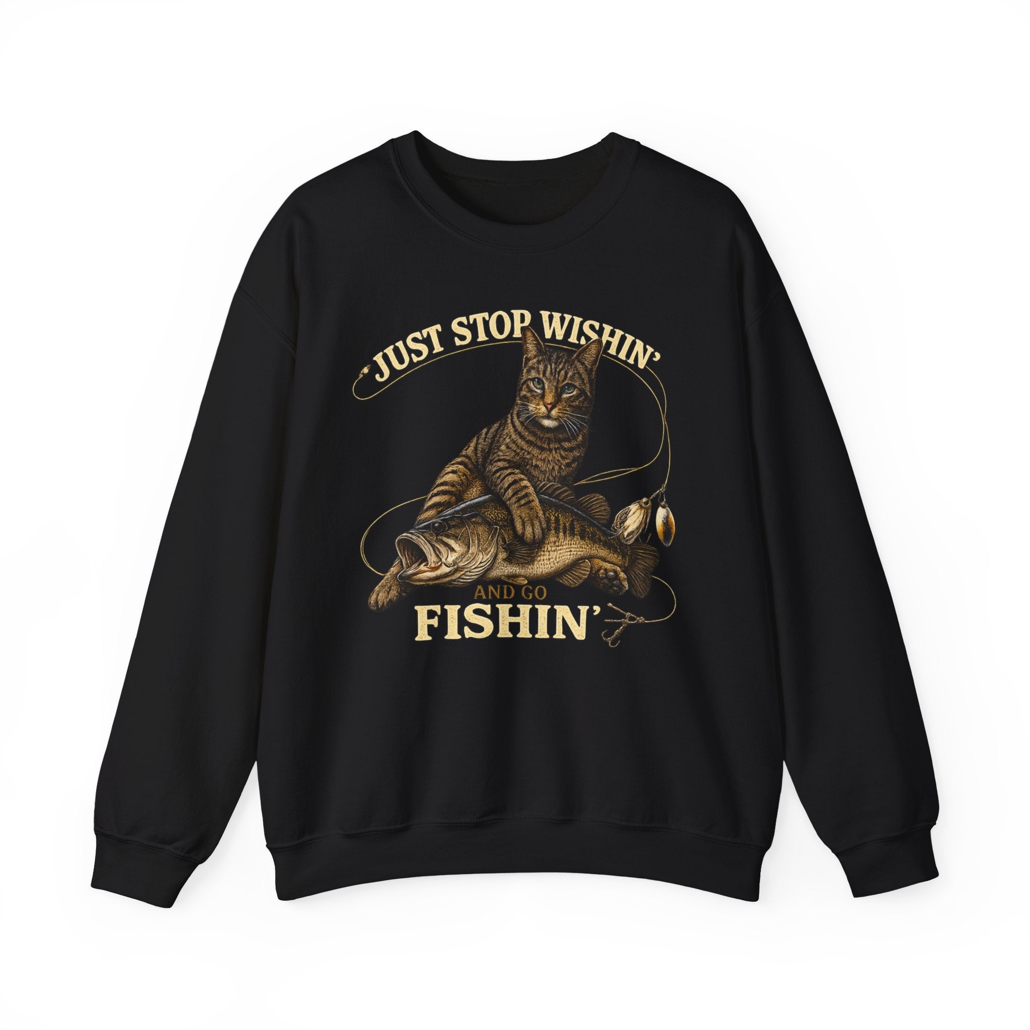 Fishing Cat Sweatshirt — "Just Stop Wishin' and Go Fishin'" Crewneck