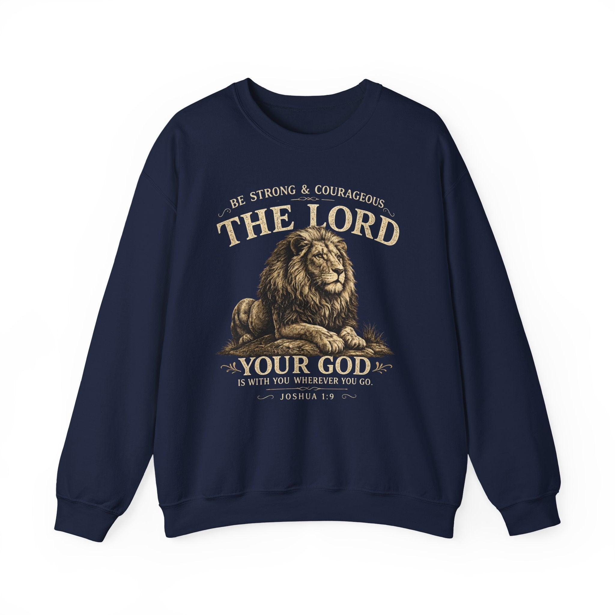 “Be Strong & Courageous, The Lord Your God” Lion Bible Verse Joshua 1:9 Christian crewneck sweatshirt Pullover