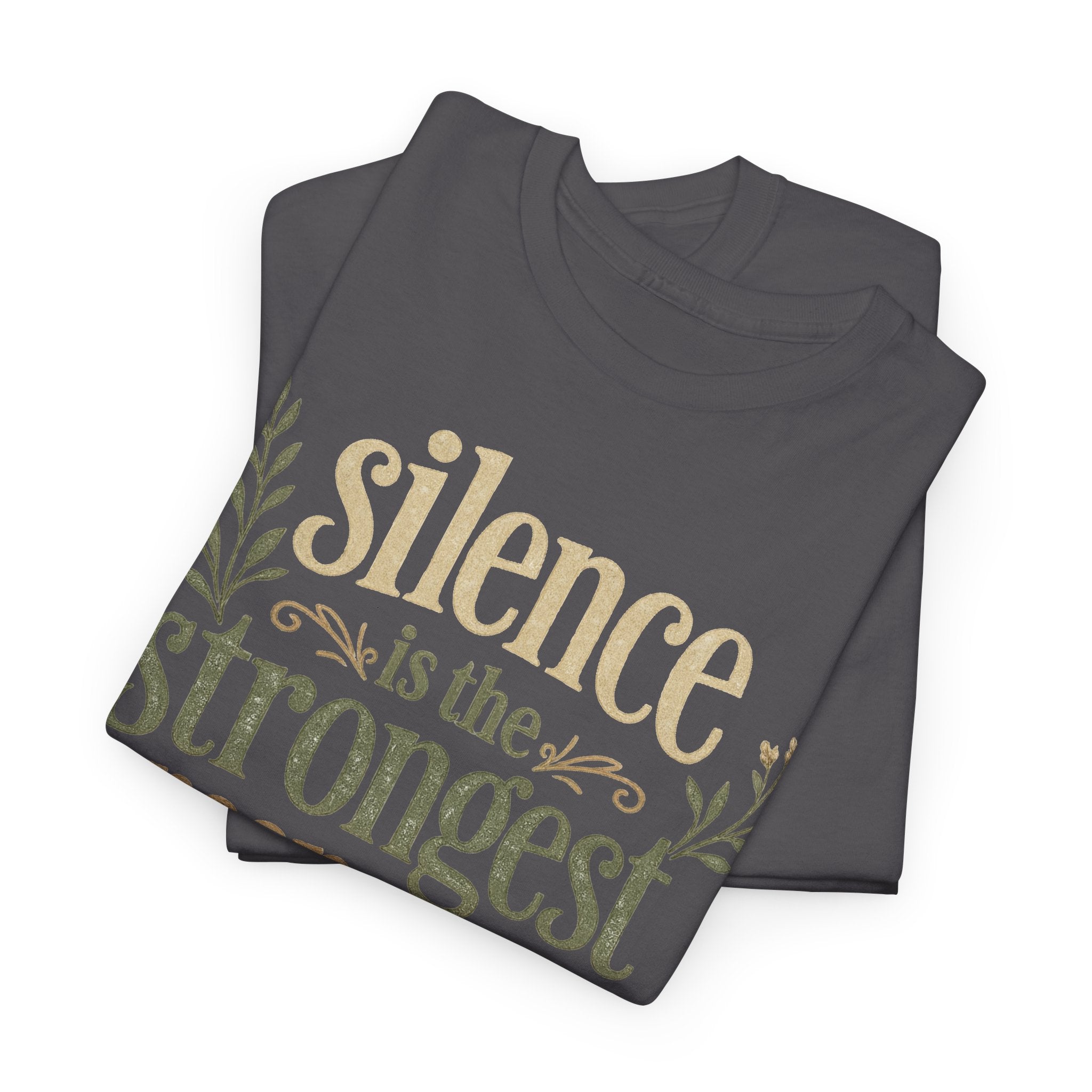 Silence Is the Strongest Response Tee