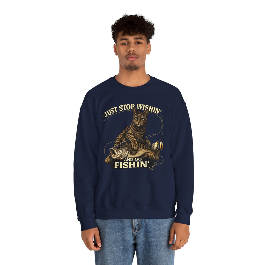 Fishing Cat Sweatshirt — "Just Stop Wishin' and Go Fishin'" Crewneck