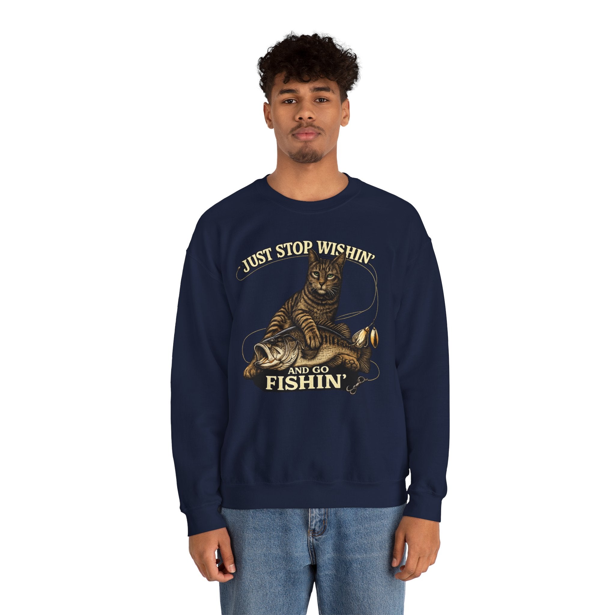 Fishing Cat Sweatshirt — "Just Stop Wishin' and Go Fishin'" Crewneck