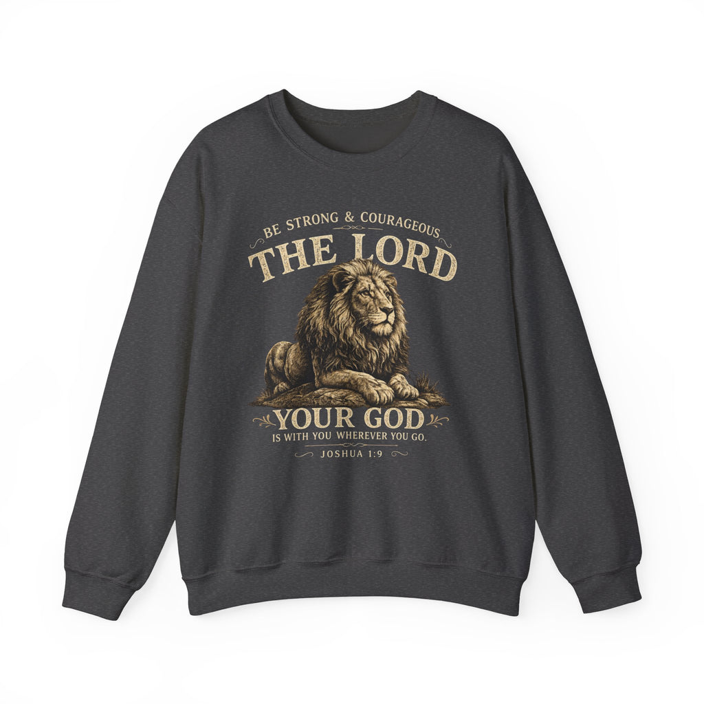 “Be Strong & Courageous, The Lord Your God” Lion Bible Verse Joshua 1:9 Christian crewneck sweatshirt Pullover