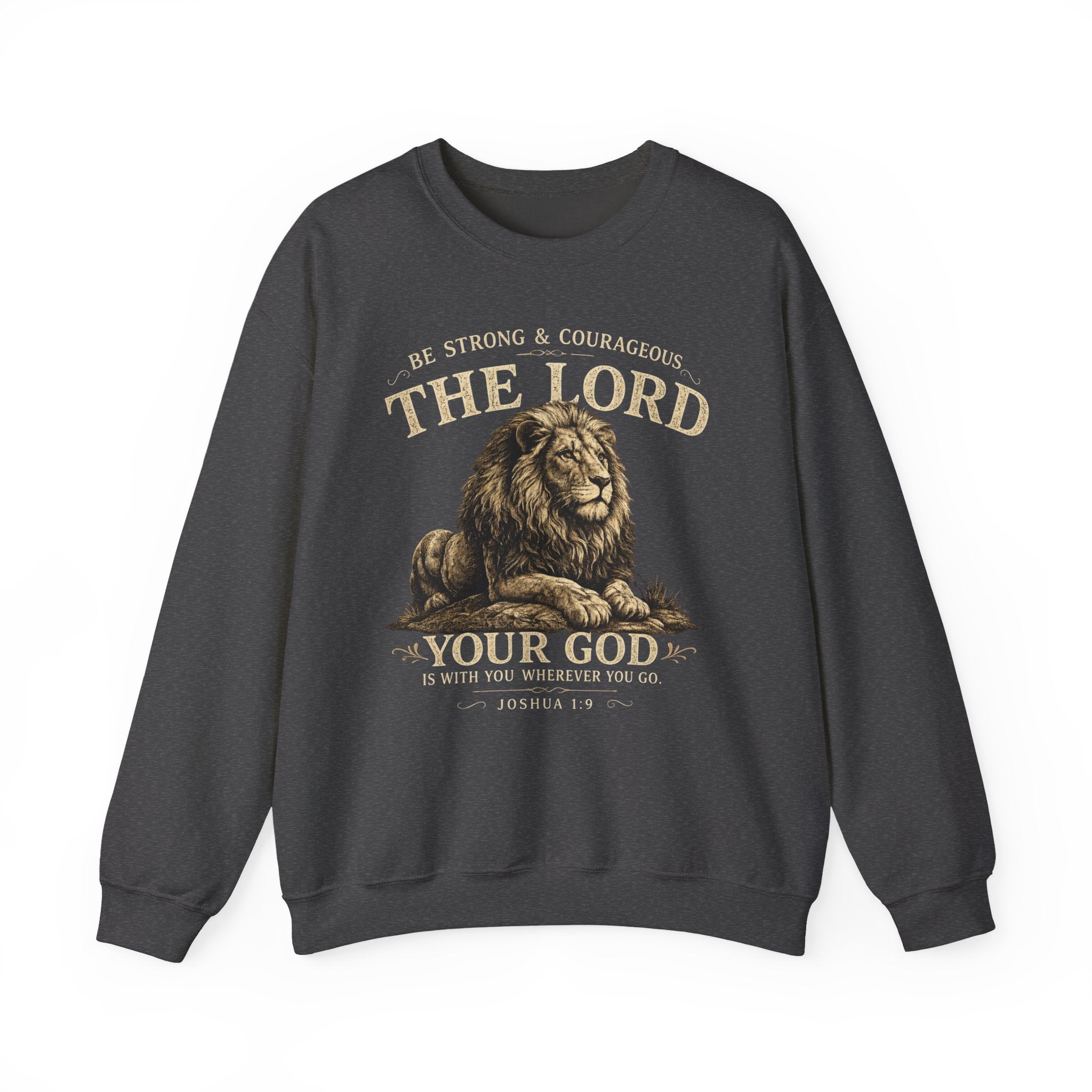 “Be Strong & Courageous, The Lord Your God” Lion Bible Verse Joshua 1:9 Christian crewneck sweatshirt Pullover
