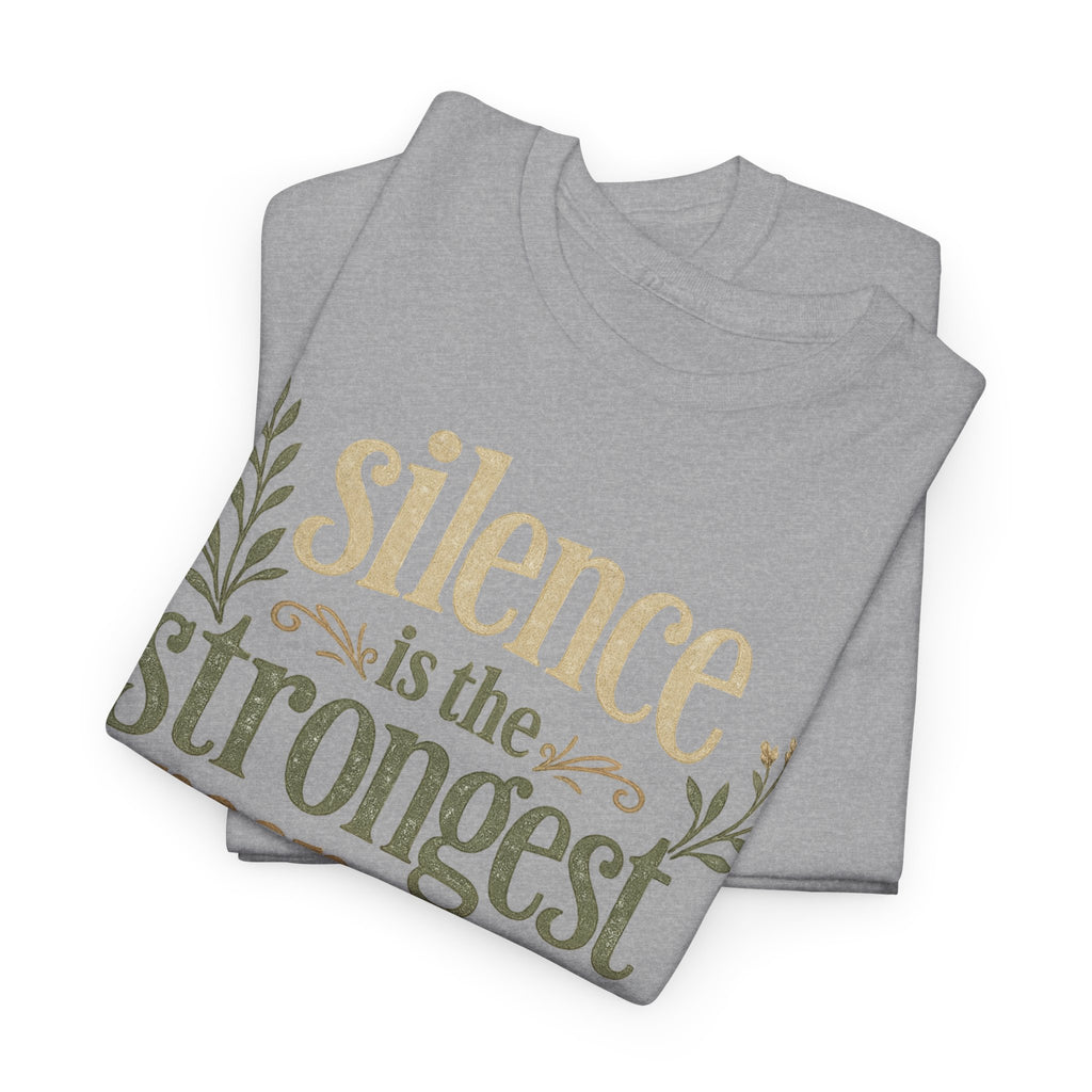 Silence Is the Strongest Response Tee