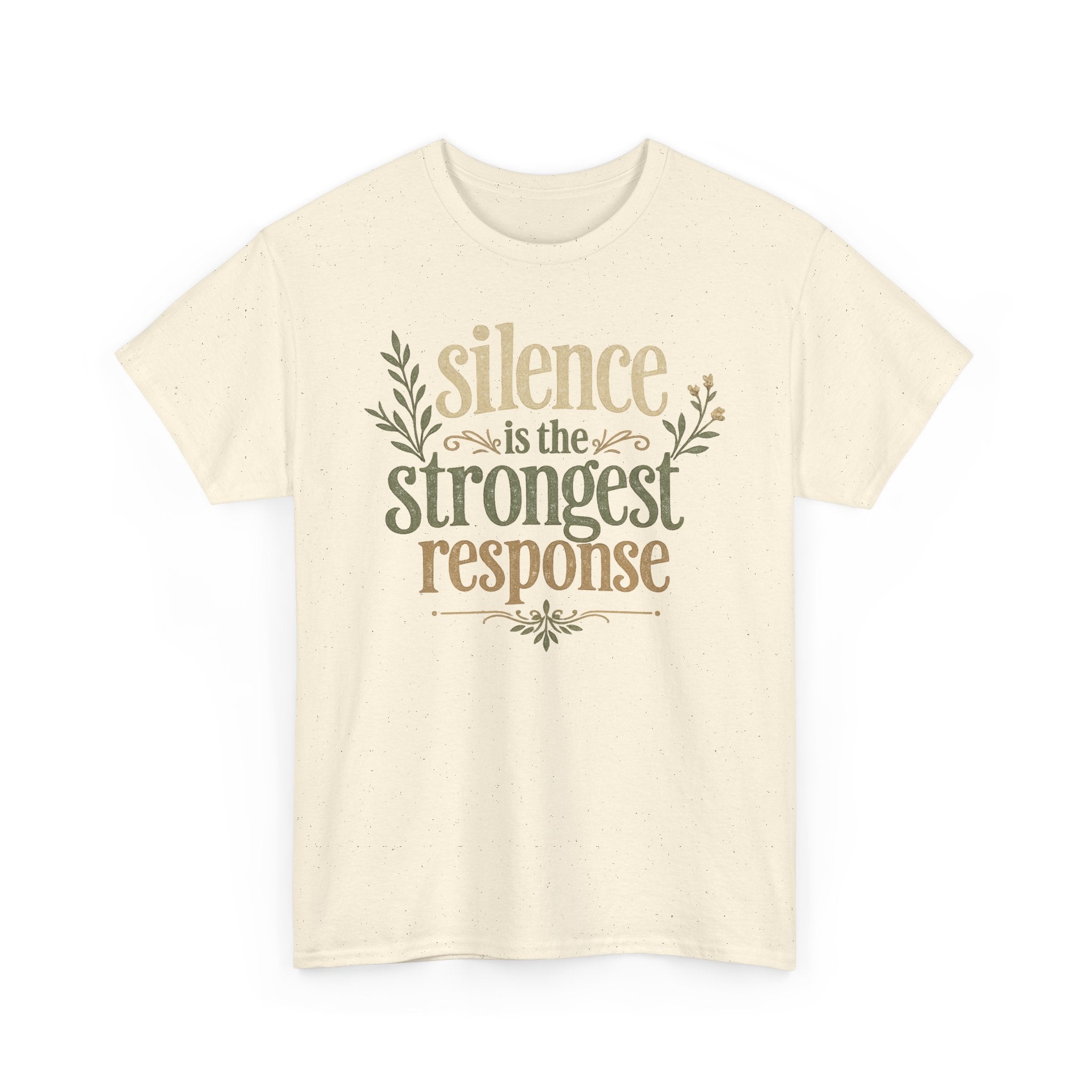 Silence Is the Strongest Response Tee