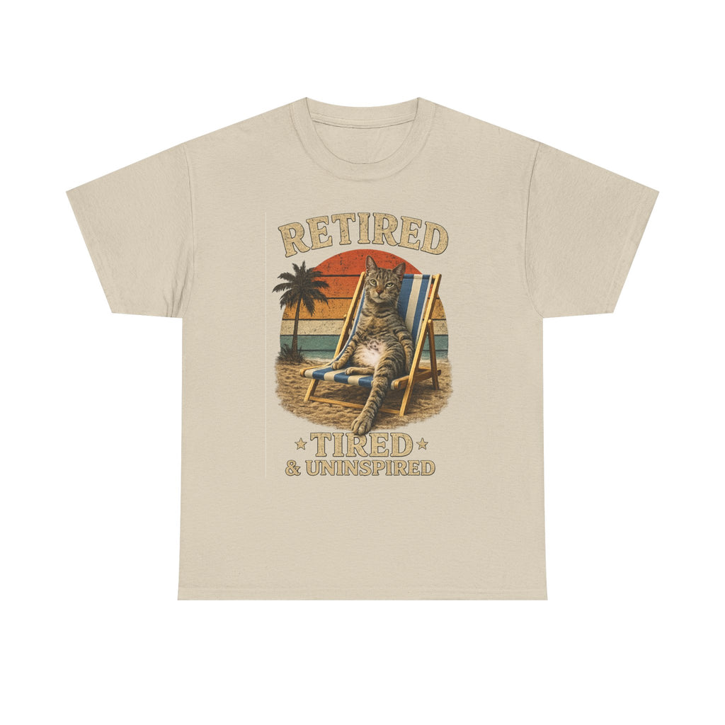 Retired, Tired & Uninspired Cat Tee — Funny Retirement Shirt