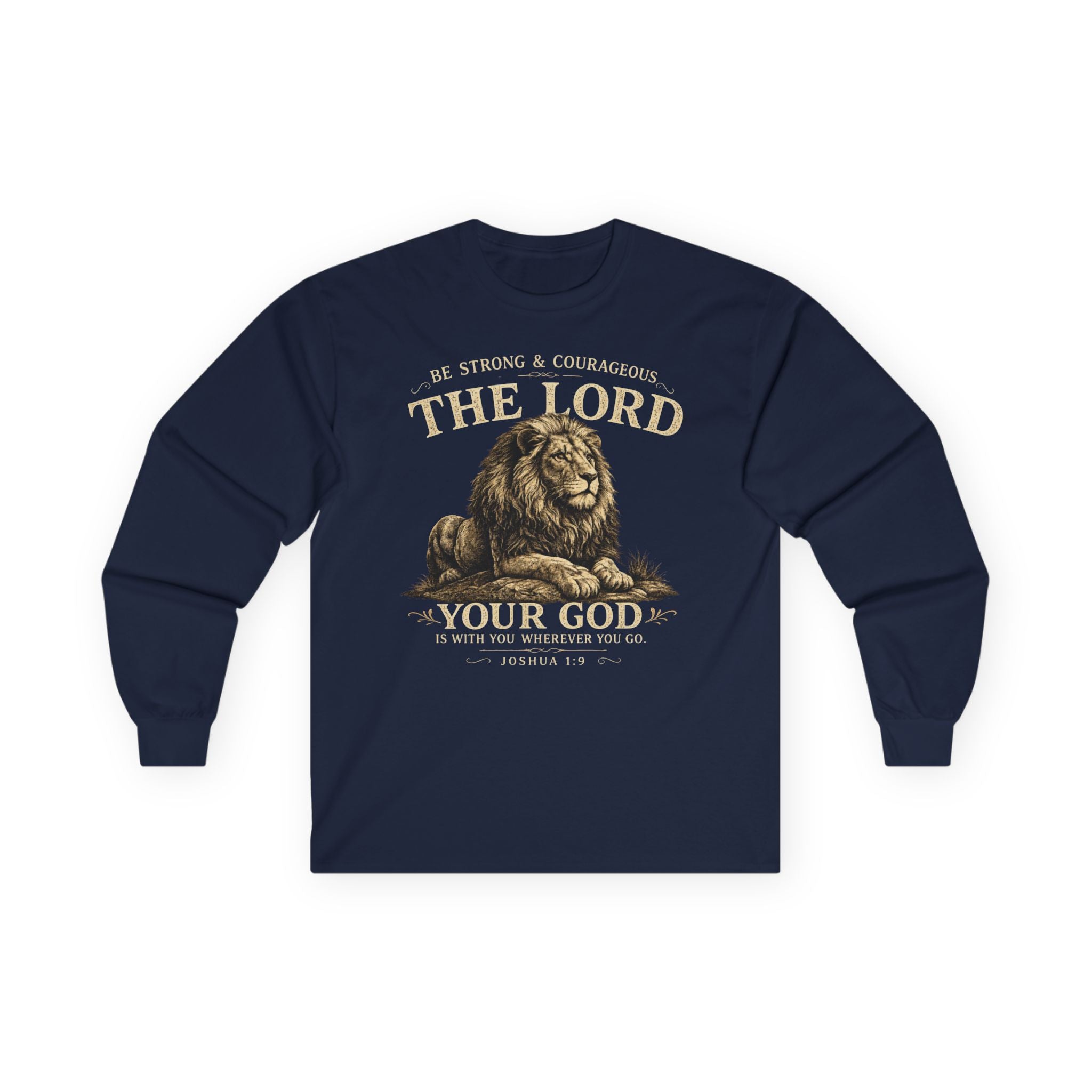 Christian Lion Long Sleeve Tee — “Be Strong & Courageous, The Lord Your God” Inspirational Shirt