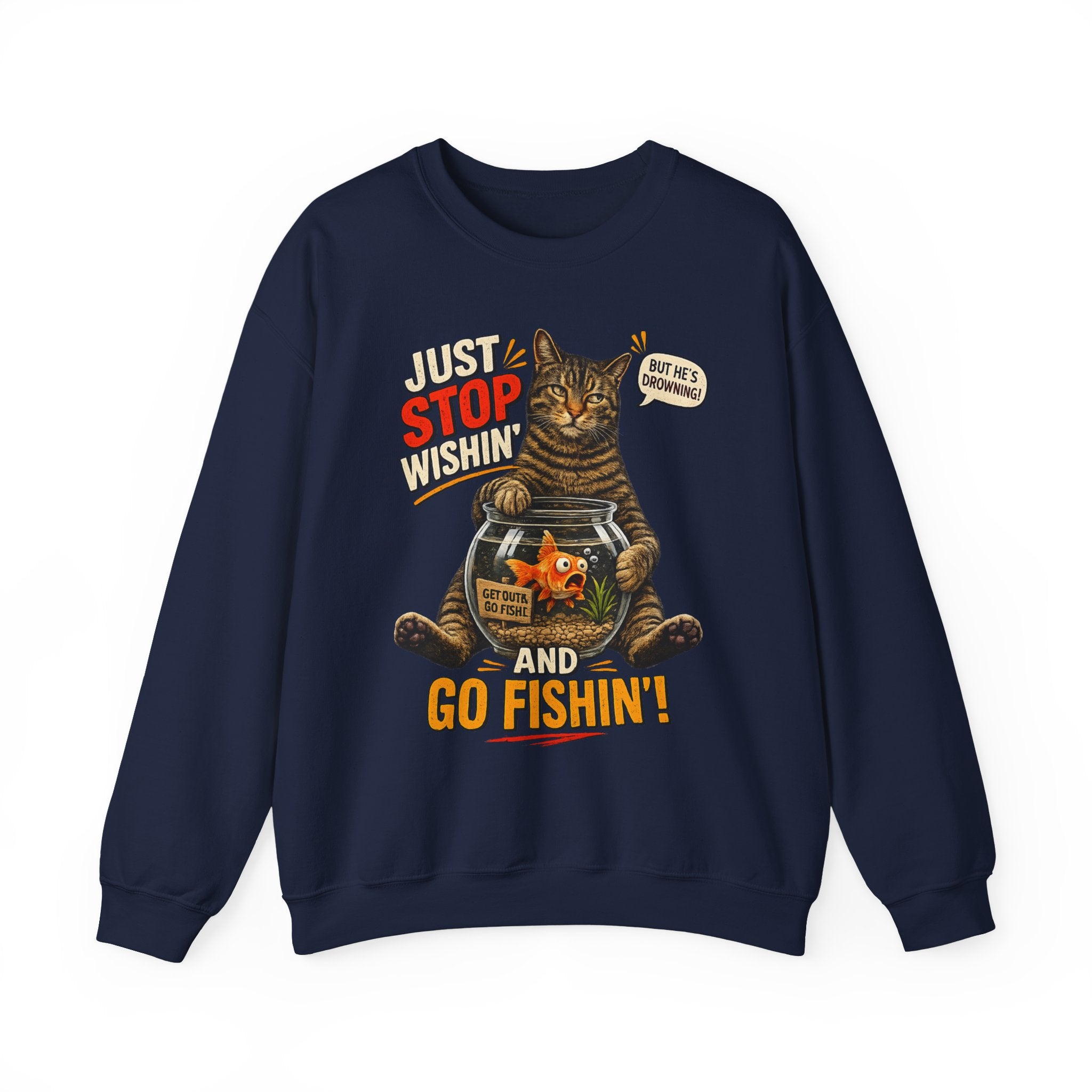 Fishing Cat Sweatshirt – "Just Stop Wishin' and Go Fishin'" Graphic Crewneck