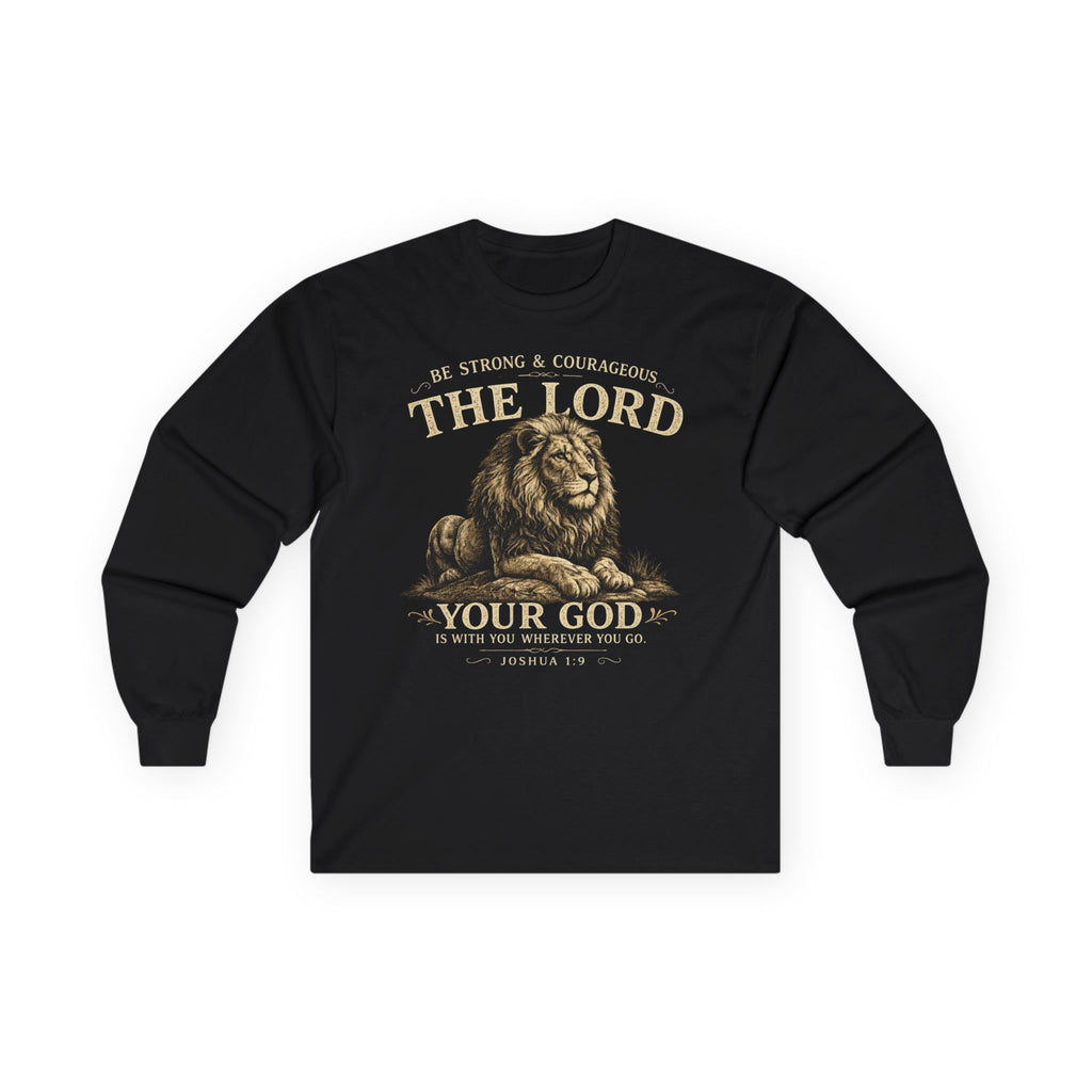 Christian Lion Long Sleeve Tee — “Be Strong & Courageous, The Lord Your God” Inspirational Shirt