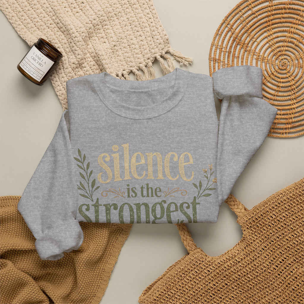 – "Silence Is the Strongest Response" crewneck sweatshirt- Inspirational Quote Pullover