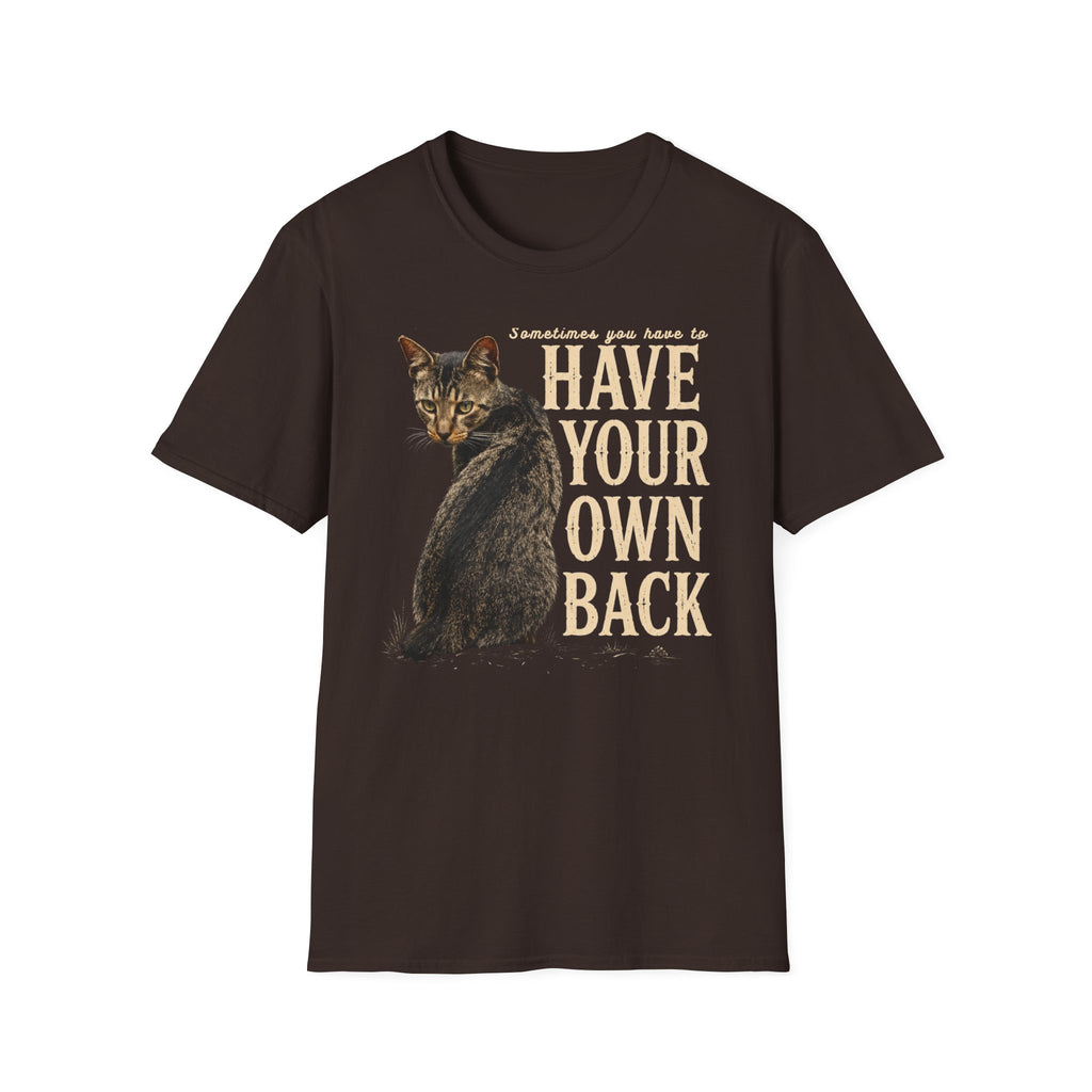Have Your Own Back Cat T-Shirt — Funny inspirational Tabby Cat Saying Tee for Cat Lovers