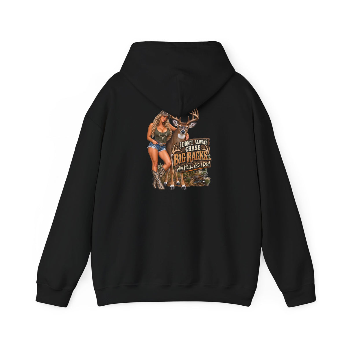 Hunting Graphic Hoodie – "I Don’t Chase Small Bucks, I Chase Big Racks" Back Print