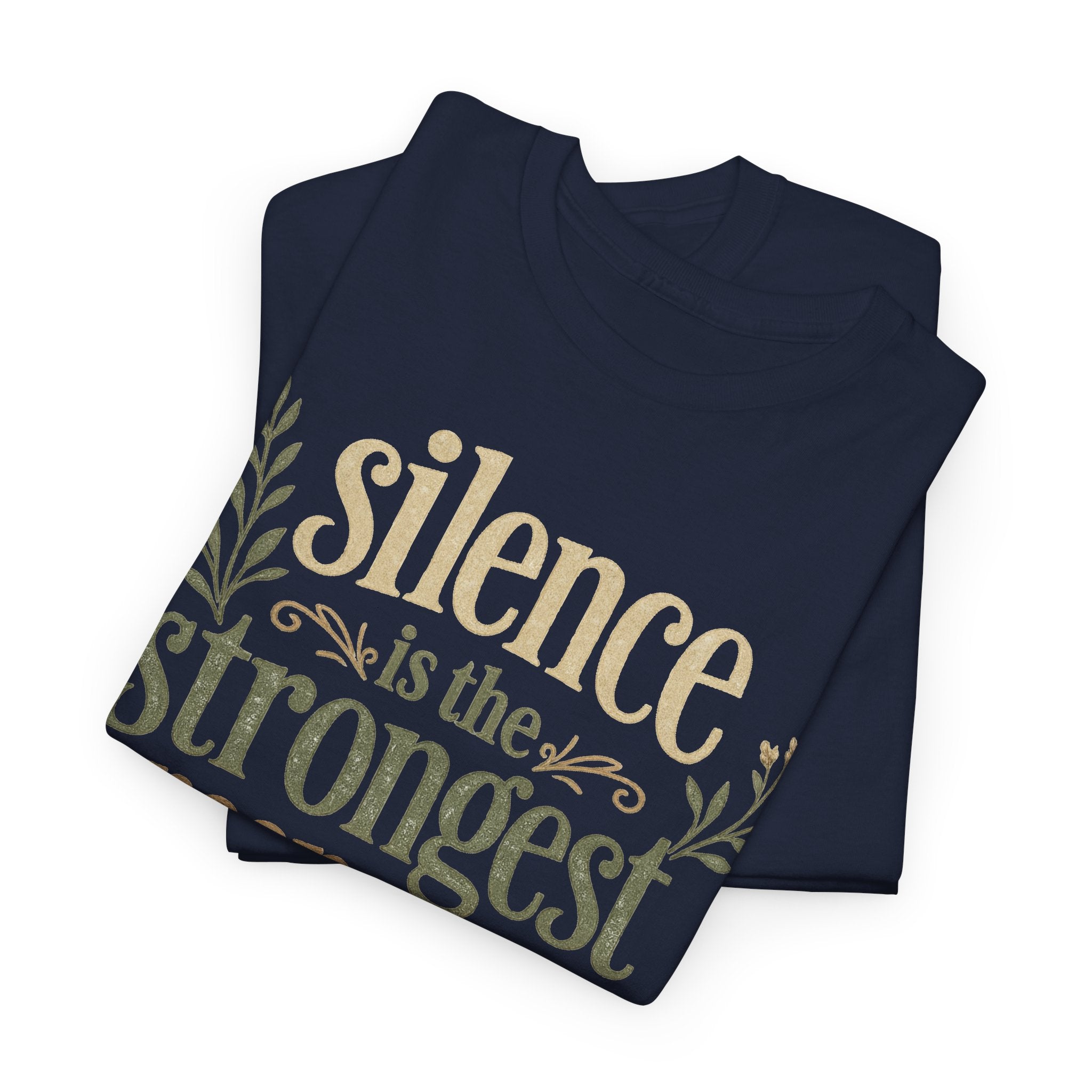 Silence Is the Strongest Response Tee