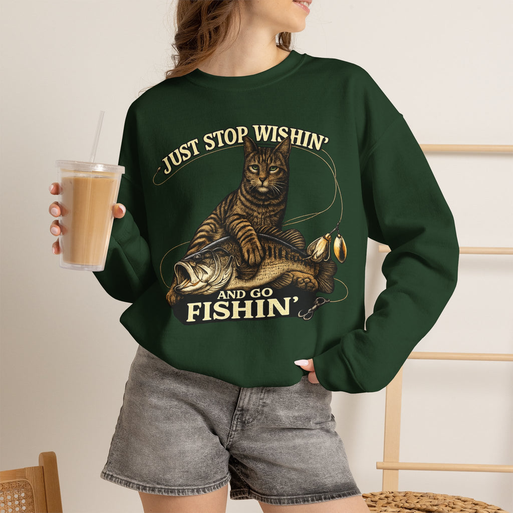 Fishing Cat Sweatshirt — "Just Stop Wishin' and Go Fishin'" Crewneck