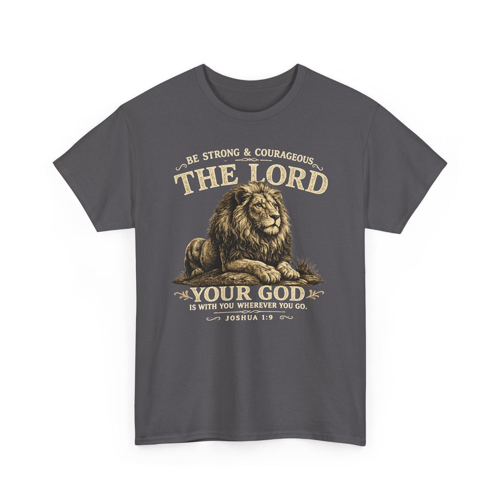 Christian Lion T-Shirt — "Be Strong & Courageous: The Lord Your God" Faith Tee