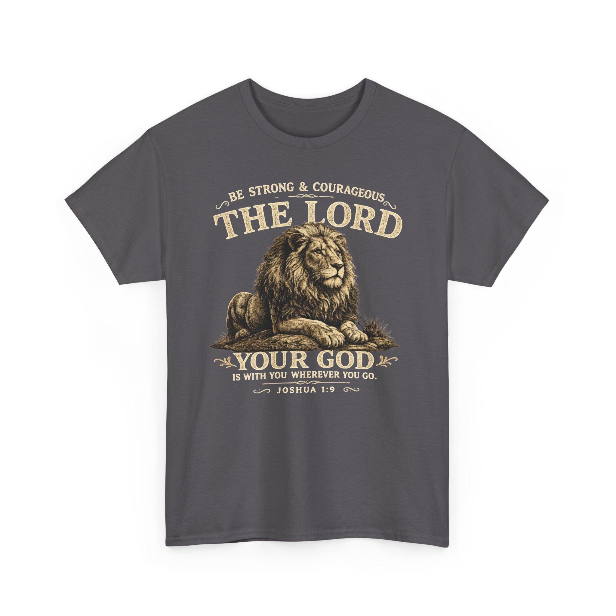 Christian Lion T-Shirt — "Be Strong & Courageous: The Lord Your God" Faith Tee