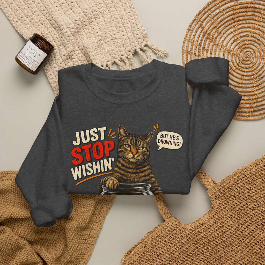 Fishing Cat Sweatshirt – "Just Stop Wishin' and Go Fishin'" Graphic Crewneck